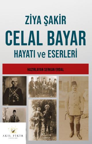 CELAL BAYAR’IN HAYATI ve ESERLERİ