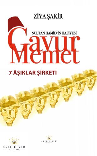 Gavur Memet YEDİ AŞIKLAR ŞİRKETİ