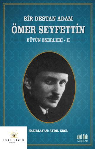 Bir Destan Adam Ömer Seyfettin Cilt: 2